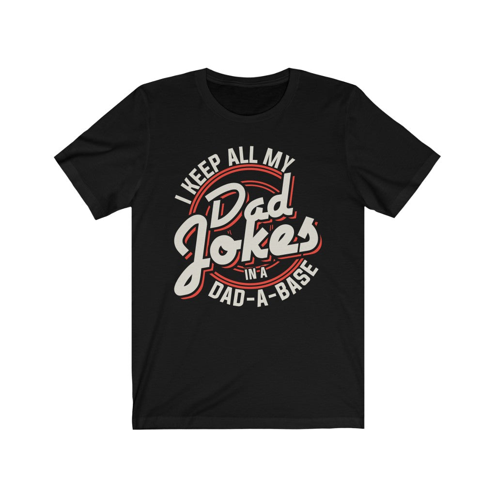 I Keep All My Dad Jokes In A Dad A Base T-Shirt - Premium T-Shirt - Just $19.50! Shop now at Nine Thirty Nine Design