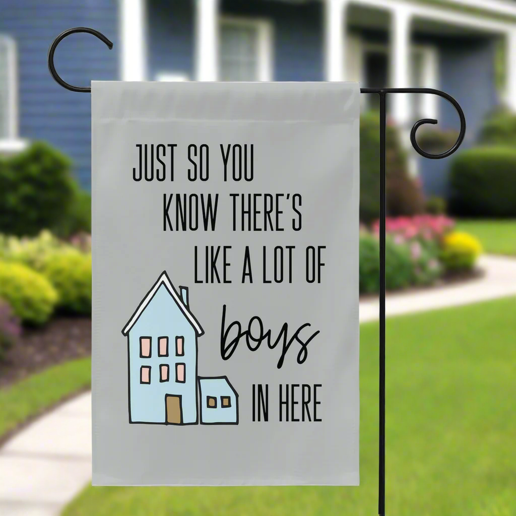 Just So You Know Theres Like A Lot of Boys In Here Yard Flag - Premium Flags - Just $18.99! Shop now at Nine Thirty Nine Design