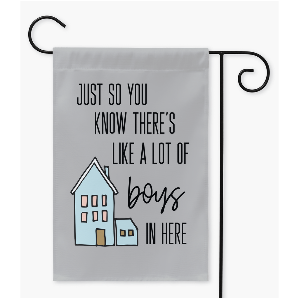 Just So You Know Theres Like A Lot of Boys In Here Yard Flag - Premium Flags - Just $18.99! Shop now at Nine Thirty Nine Design
