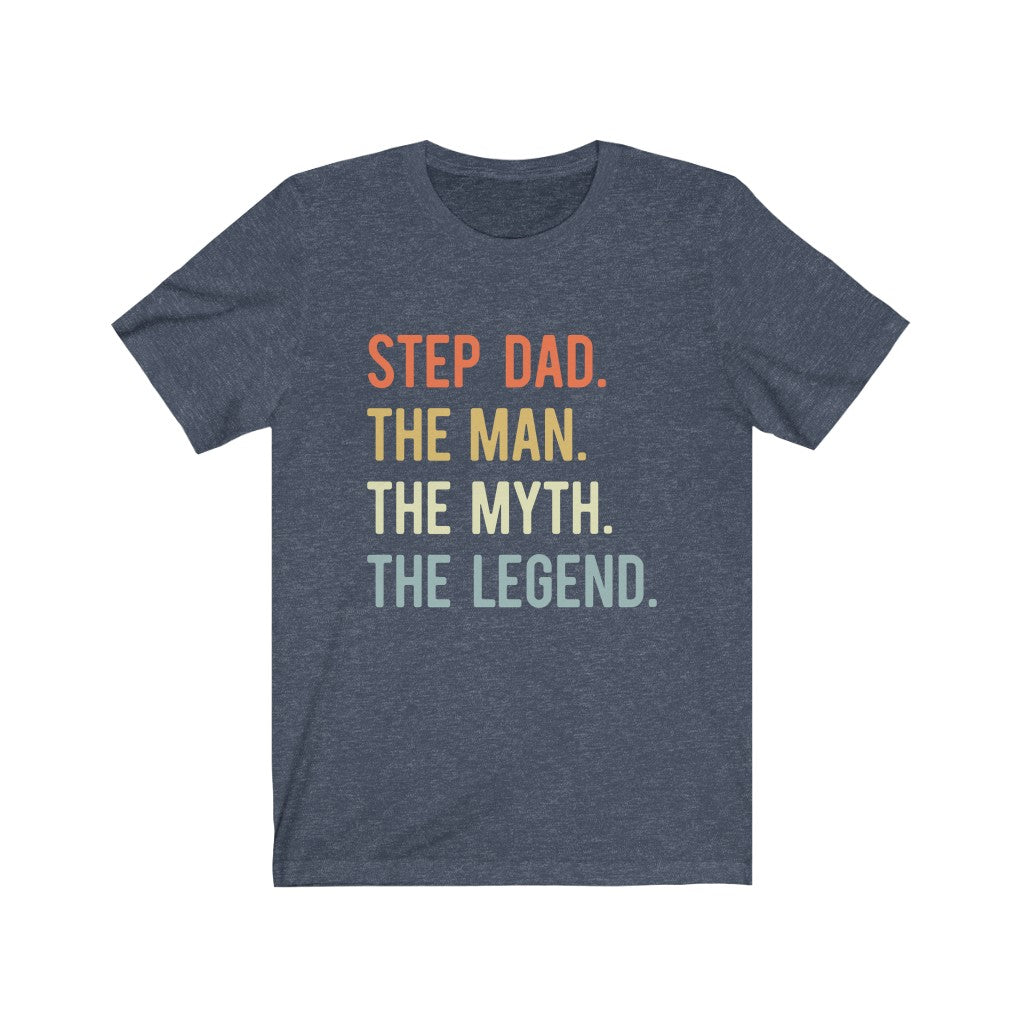 Step Dad The Man The Myth The Legend Tshirt T-Shirt