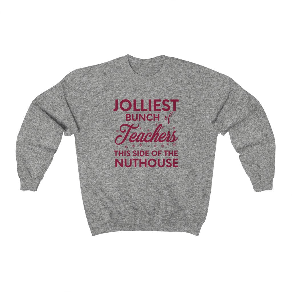 Jolliest Bunch of Teachers This Side of the Nuthouse Sweatshirt, Teacher Christmas Hoodie, Teacher Christmas Gift, Matching Teacher Shirts Sweatshirt