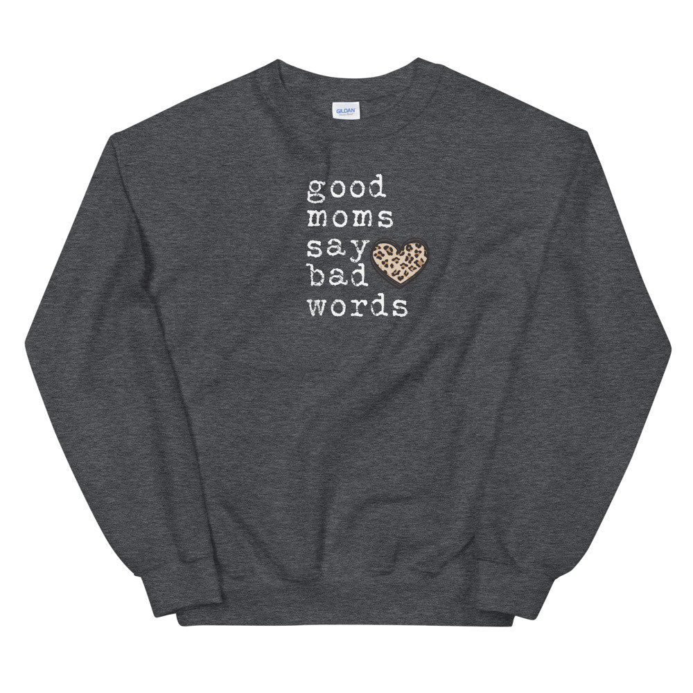 Good Moms Say Bad Words Sweatshirt, Funny Sarcastic Mom Shirt, Gift for Her, Mothers Day Gift, Bad Moms Club, Im That Mom - Premium Sweatshirt - Just $32.50! Shop now at Nine Thirty Nine Design