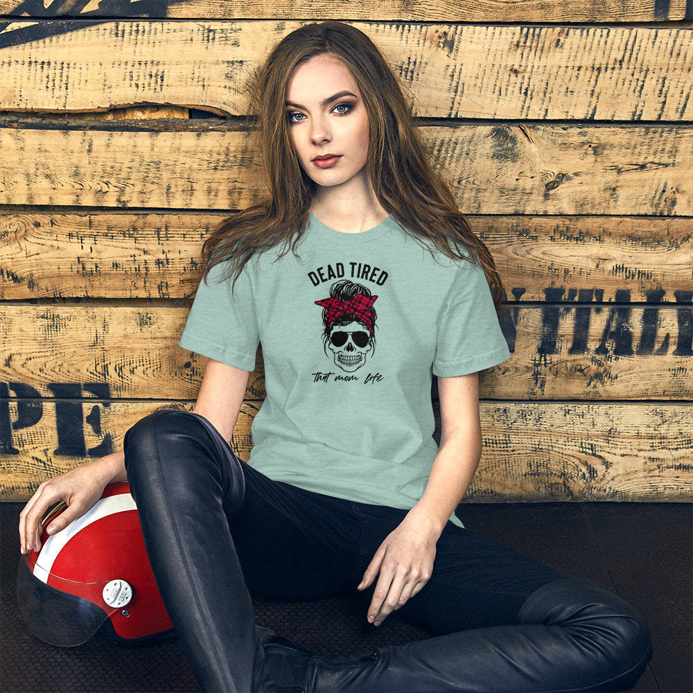 Dead Tired Mom Shirt, Sugar Skull, Mom Life Shirt, Funny Sarcastic Mom Shirt, Dead Tired Skull Shirt, Tired as a Mother Shirt, Skull TShirt - Premium Shirts - Just $21.50! Shop now at Nine Thirty Nine Design