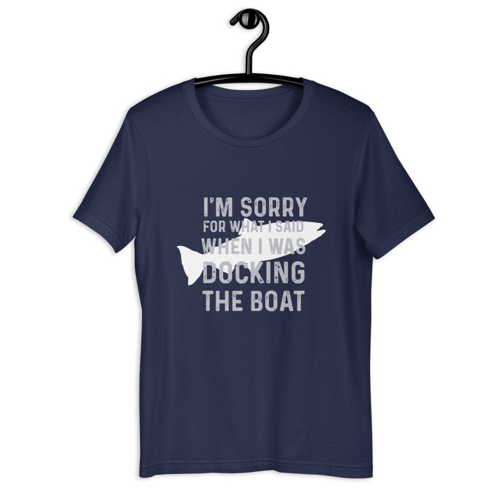 I'm Sorry For What I Said When I Was Docking The Boat, Gift For Boaters, Funny Boat Shirts, Boating gift for Dad, Boat Shirt, Fishing Shirt - Premium  - Just $24.95! Shop now at Nine Thirty Nine Design