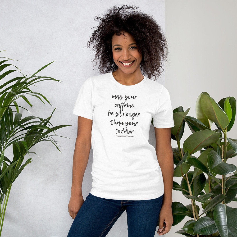 May Your Caffeine Be Stronger Than Your Toddler, Mama Shirt, Mom of Boys, Mom of Girls, Twin Mom, Mom Life, Funny Sarcastic Shirt for Women - Premium  - Just $24.95! Shop now at Nine Thirty Nine Design